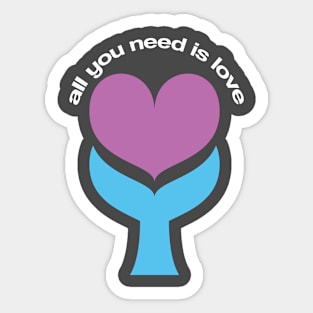 All you need is love Sticker